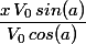 \dfrac{x\,V_0\,sin(a)}{V_0\, cos(a)}